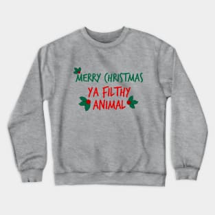 Merry Christmas ya Filthy Animal Crewneck Sweatshirt